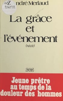 La grâce et l'événement - Récit