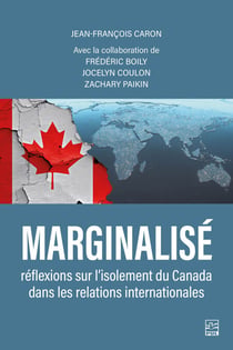 Marginalisé - Réflexions sur l’isolement du Canada dans les relations internationales