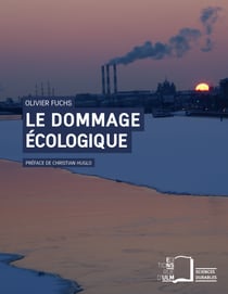 Le Dommage écologique - Quelles responsabilités juridiques ?