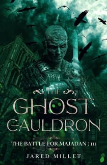 The Ghost Cauldron - The Battle for Majadan, #3