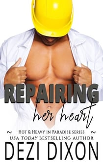 Repairing her Heart - Hot & Heavy in Paradise, #7