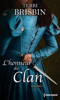 L'honneur du clan volume 2 - La tentation du Highlander - Une favorite insaisissable