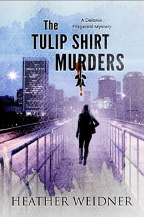 The Tulip Shirt Murders - The Delanie Fitzgerald Mysteries, #2