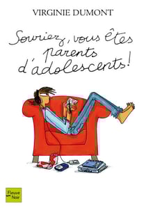 Souriez, vous êtes parents d'adolescents
