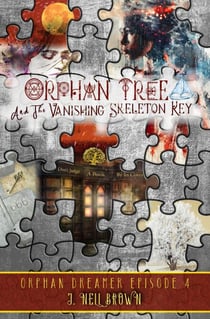 Orphan Tree and the Vanishing Skeleton Key - Orphan Dreamer Saga, #4
