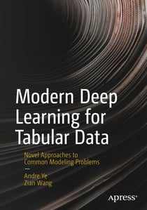 Modern Deep Learning for Tabular Data - Novel Approaches to Common Modeling Problems