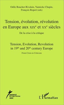 Tension, évolution, révolution en Europe aux XIXè et  XXè siècles - De la crise à la critique - Tension, evolution, Revolution in 19th and 20th century Europe. From Crisis to Criticism