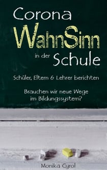 Corona WahnSinn in der Schule - Brauchen wir neue Wege im Bildungssystem?
