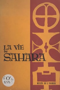 La vie du Sahara - Exposition organisée par le Musée de l'Homme en 1960