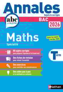 Annales ABC du BAC 2026 - Maths Tle - Sujets et corrigés - Enseignement de spécialité Terminale - Epreuve finale - Corrigé - EPUB