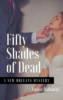 Fifty Shades of Dead - A New Orleans Mystery, #3