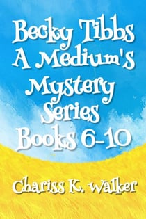 Becky Tibbs: A Medium's Mystery Series, Books 6-10 - Becky Tibbs: A Medium's Mystery Series, #2