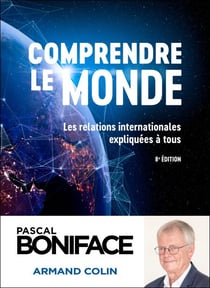Comprendre le monde - Les relations internationales expliquées à tous
