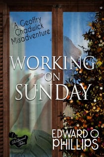 Working on Sunday - Geoffry Chadwick Misadventure, #4