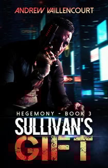 Sullivan's Gift - Hegemony, #3