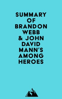 Summary of Brandon Webb & John David Mann's Among Heroes