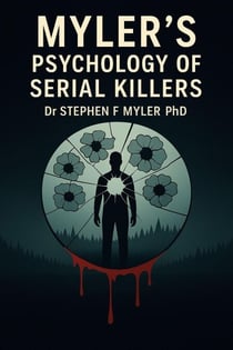 Myler's Psychology of Serial Killers - Criminology, #1