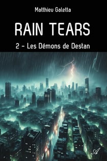 Rain tears, T2 - Les Démons de Destan