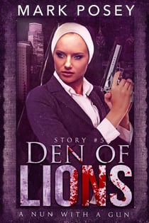 Den of Lions - A Nun With A Gun, #5