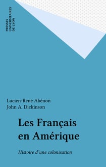 Les Français en Amérique - Histoire d'une colonisation