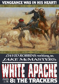 White Apache 8: The Trackers - White Apache, #8