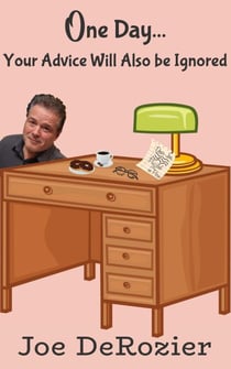 One Day...Your Advice Will Also be Ignored - Tales From Behind the Bakery Door, #4