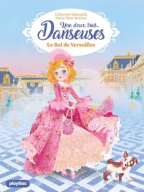 Une, deux, trois Danseuses -  Le bal de Versailles - Tome 13