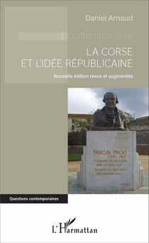 La Corse et l'idée républicaine - Nouvelle édition revue et augmentée
