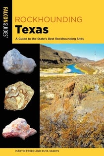 Rockhounding Texas - A Guide to the State's Best Rockhounding Sites