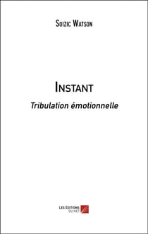 Instant - Tribulation émotionnelle
