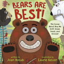 Bears Are Best! - The scoop about how we sniff, sneak, snack, and snooze!