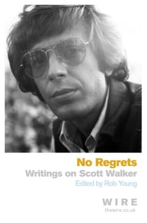 No Regrets - Writings on Scott Walker