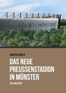Das neue Preußenstadion in Münster - Der lange Weg zum großen Umbau