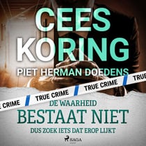 De waarheid bestaat niet, dus zoek iets dat erop lijkt - De herinneringen van strafpleiter mr. Piet Herman Doedens