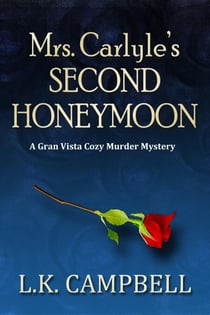 Mrs. Carlyle's Second Honeymoon - Gran Vista Cozy Murder Mysteries, #2