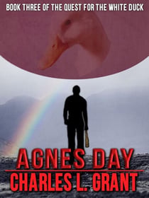 Agnes Day - The Quest for the White Duck Trilogy, #3