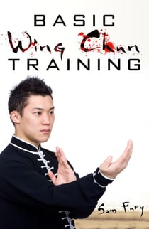 Basic Wing Chun Training: Wing Chun For Street Fighting and Self Defense - Self-Defense