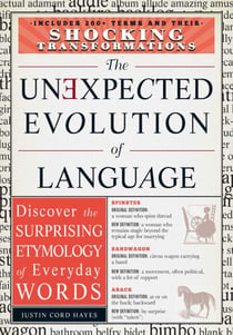 The Unexpected Evolution of Language - Discover the Surprising Etymology of Everyday Words