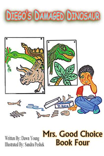 Diego's Damaged Dinosaur - Mrs. Good Choice, #4