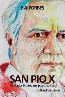San Pío X. El Papa Sarto, un papa santo - Colección Santos, #3