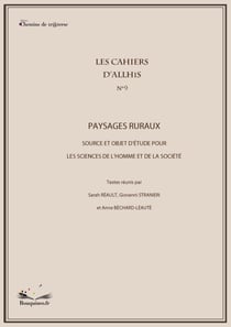 Les cahiers d'Allhis n°9 - Les paysages ruraux - Source et objet d'étude pour les sciences de l'homme et de la société