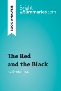 The Red and the Black by Stendhal (Book Analysis) - Detailed Summary, Analysis and Reading Guide