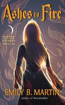 Ashes to Fire - Creatures of Light, Book 2