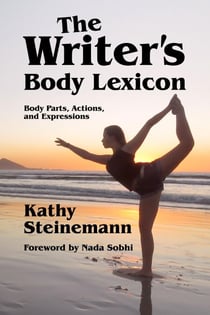 The Writer's Body Lexicon: Body Parts, Actions, and Expressions - The Writer's Lexicon, #3