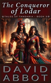 The Conqueror of Lodar - The Tales of Tandaria, #3