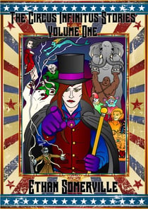 The Circus Infinitus Stories Volume 1 - The circus Infinitus, #1