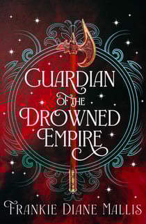 Guardian of the Drowned Empire - the second book in the Drowned Empire romantasy series