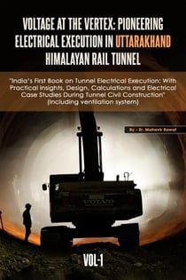 Voltage at the Vertex: Pioneering Electrical Execution in Uttarakhand Himalayan Rail Tunnel - 1