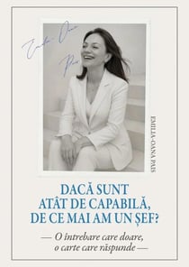 Daca sunt atat de capabila, de ce mai am un sef?