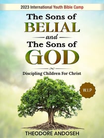 The Sons of Belial and the Sons of God - Discipling children, #5